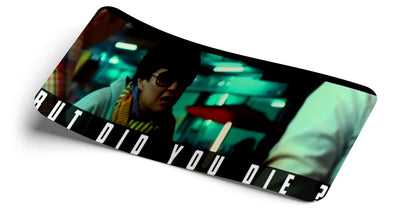 But Did You Die? Decal - Strictly Static