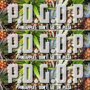 × P.D.G.O.P Pineapples Don't Go On Pizza - OK! Decal - Strictly Static