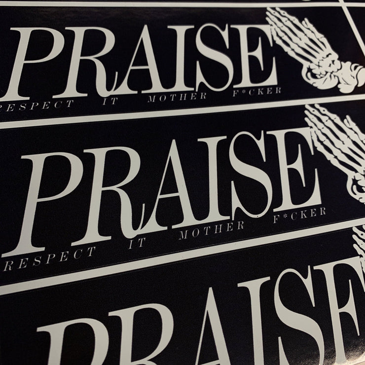 Praise ( Respect it mother f*cker ) Decal - Strictly Static